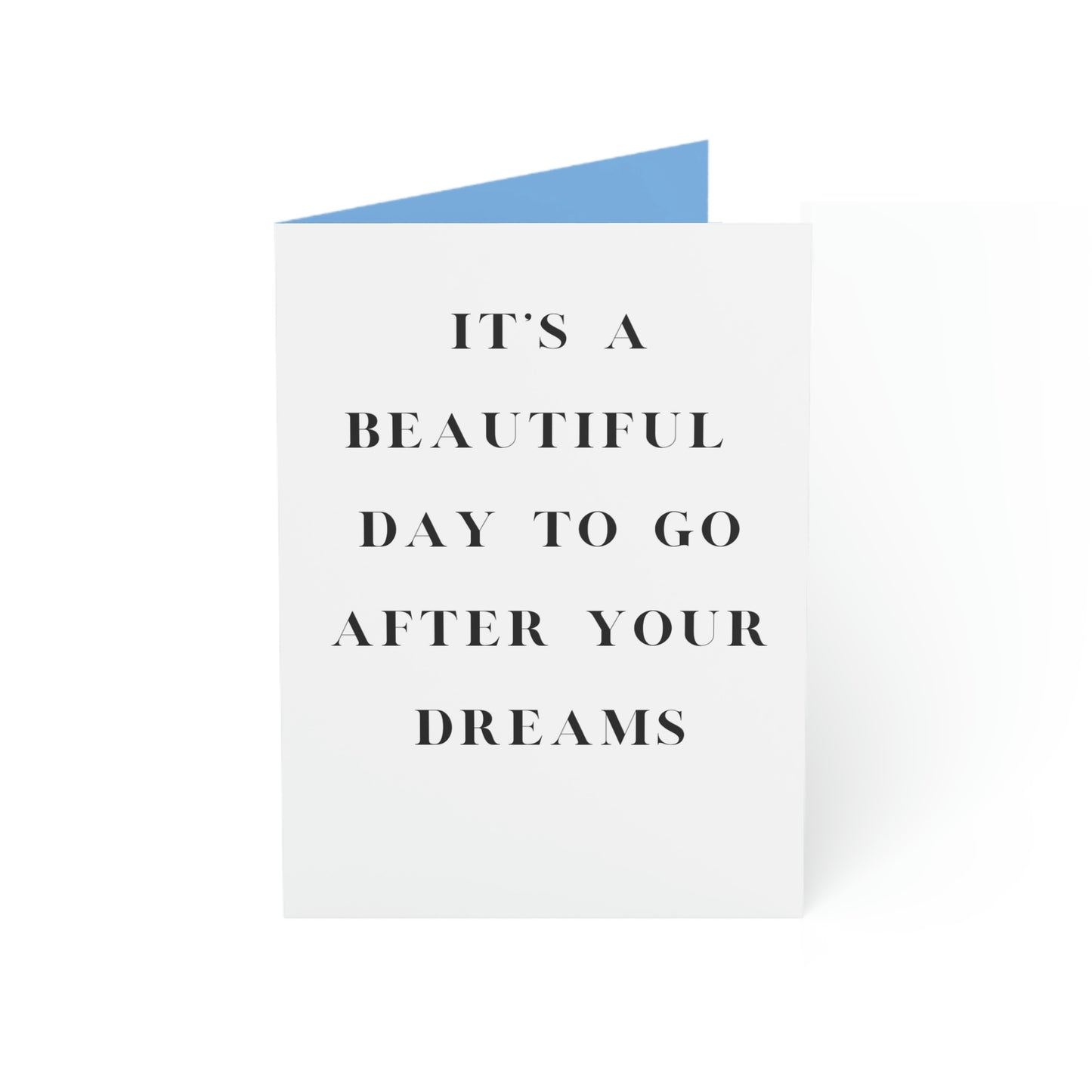 Inspire Empire || Greeting Cards || It's a beautiful day to go after your dreams!