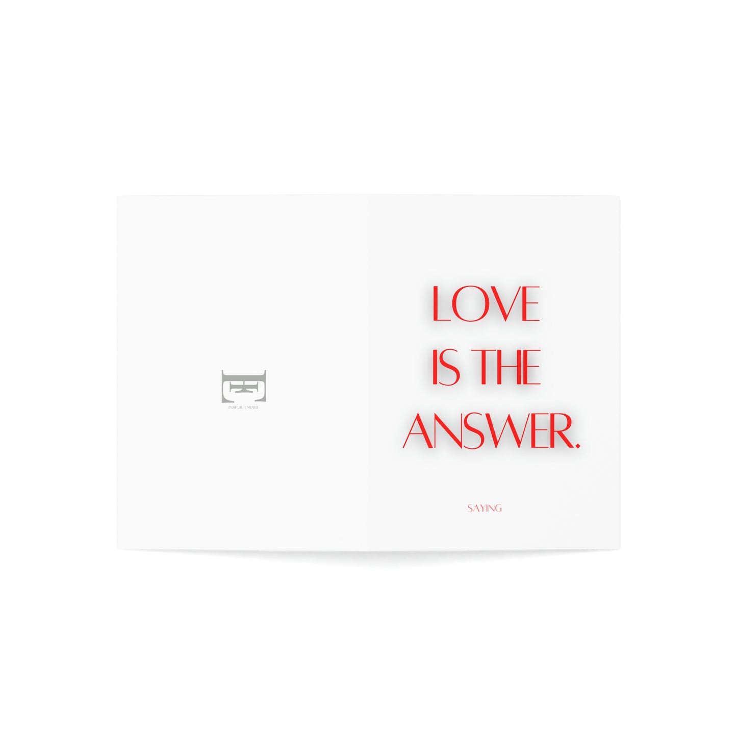 Inspire Empire || Greeting Cards || Love is the answer.