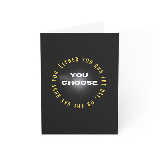 Inspire Empire || Greeting Cards || Either day runs you or you run the day, YOU CHOOSE